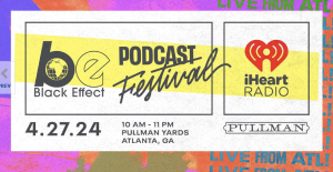 iHeartMedia and Charlamagne Tha God Announce Return of Black Effect Podcast Festival Featuring Live Taping of 'The Baller Alert Show' in Atlanta